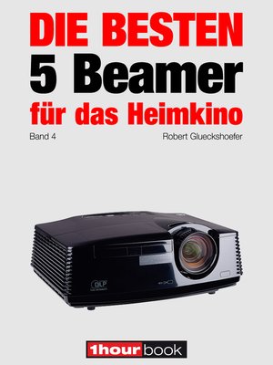 cover image of Die besten 5 Beamer für das Heimkino (Band 4)